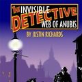 Cover Art for 9780689861246, Web of Anubis (Invisible Detective) by Justin Richards
