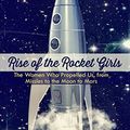 Cover Art for 9781410491374, Rise of the Rocket Girls: The Women Who Propelled Us, from Missiles to the Moon to Mars (Thorndike Press Large Print Popular and Narrative Nonfiction Series) by Nathalia Holt