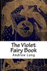 Cover Art for 9781721846771, The Violet Fairy Book by Andrew Lang