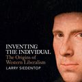 Cover Art for 9781846147296, Inventing the Individual by Larry Siedentop