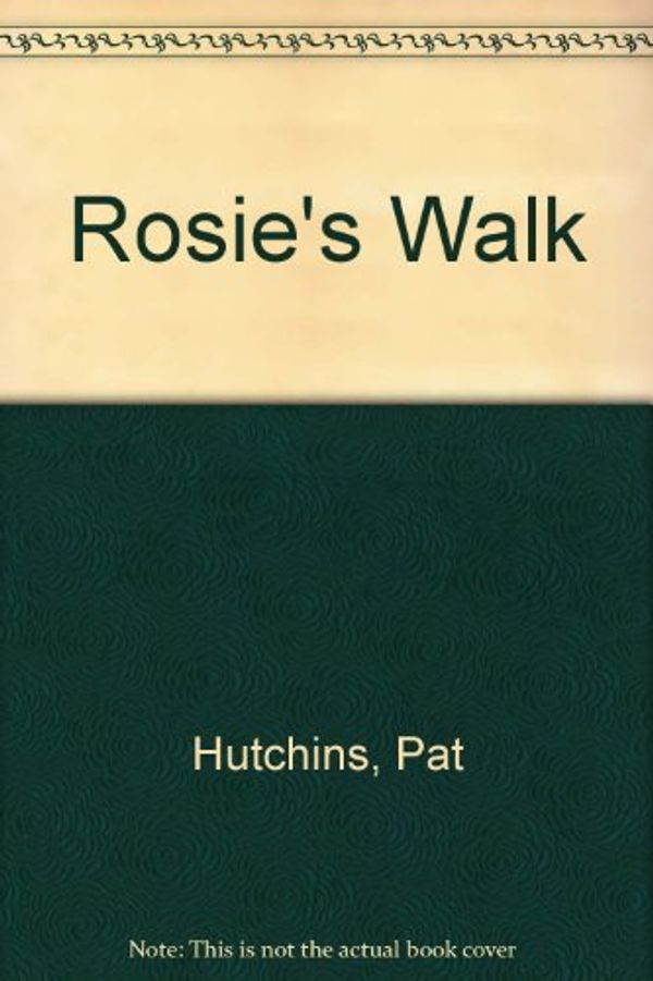 Cover Art for 9780370310763, Rosie's Walk by Pat Hutchins