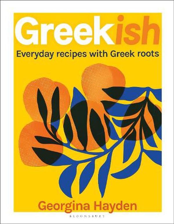 Cover Art for 9781526630667, Greekish: Everyday recipes with Greek roots by Georgina Hayden