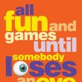 Cover Art for 9780802127921, All Fun and Games Until Somebody Loses an Eye by Christopher Brookmyre