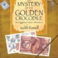 Cover Art for 9780733319433, The Mystery of the Golden Crocodile by Judith Rossell, Judith Rossell