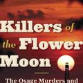 Cover Art for 9780385542487, Killers of the Flower Moon: The Osage Murders and the Birth of the FBI by David Grann