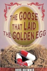 Cover Art for 9781463648817, The Goose That Laid the Golden Egg by Doug Bremner