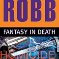 Cover Art for B002VUFKFC, Fantasy in Death (In Death, Book 30) by J. D. Robb