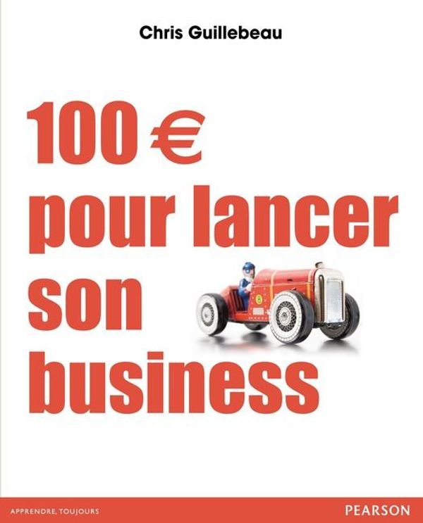 Cover Art for 9782744059964, 100 &euro; pour lancer son business by Chris Guillebeau