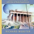 Cover Art for 9780738723624, Astral Travel for Beginners: Transcend Time and Space with Out-of-Body Experiences by Richard Webster