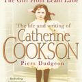 Cover Art for 9780755314980, The Girl from Leam Lane: The Life and Writing of Catherine Cookson by Piers Dudgeon