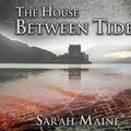 Cover Art for 9781520017341, The House Between Tides by Sarah Maine