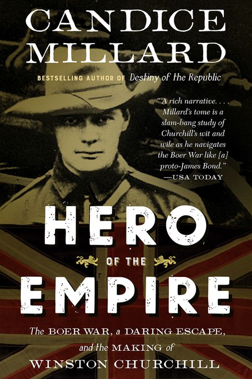 Cover Art for 9780307948786, Hero of the Empire: The Boer War, a Daring Escape, and the Making of Winston Churchill by Candice Millard