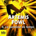 Cover Art for 9782070623037, Artemis Fowl 6/Le Paradoxe Du Temps by Eoin Colfer