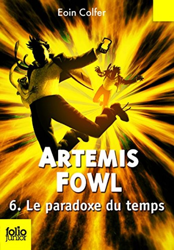 Cover Art for 9782070623037, Artemis Fowl 6/Le Paradoxe Du Temps by Eoin Colfer