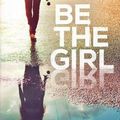 Cover Art for 9781999015404, Be the Girl by K a Tucker