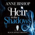 Cover Art for B00J94VJ5S, Heir to the Shadows: The Black Jewels Trilogy, Book 2 by Anne Bishop