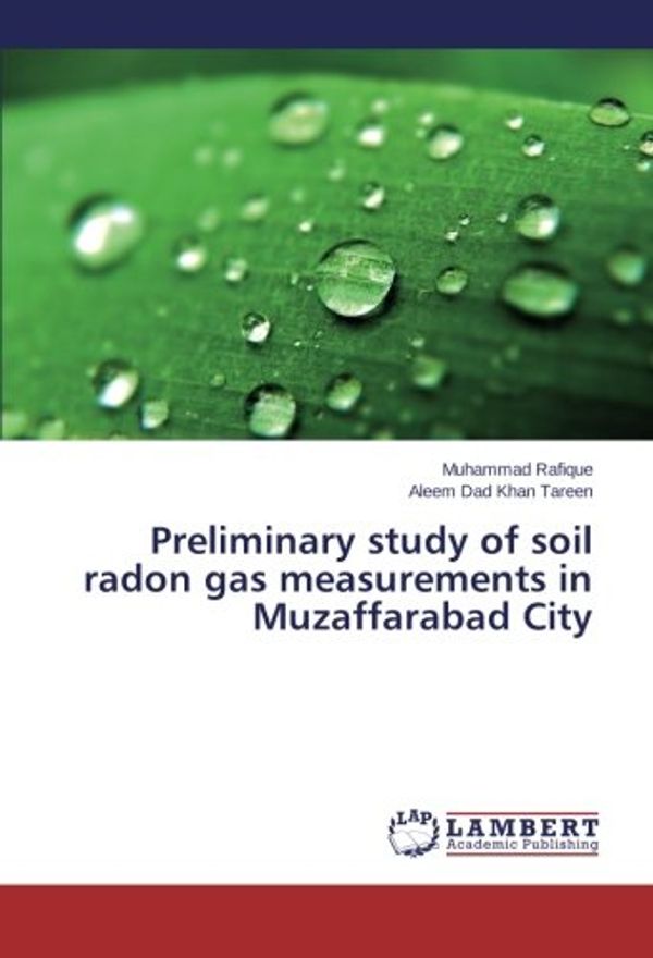 Cover Art for 9783659620027, Preliminary study of soil radon gas measurements in Muzaffarabad City by Muhammad Rafique, Khan Tareen, Aleem Dad