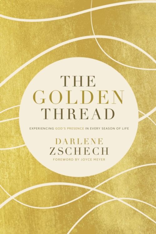 Cover Art for 9780785221999, The Golden Thread by Darlene Zschech