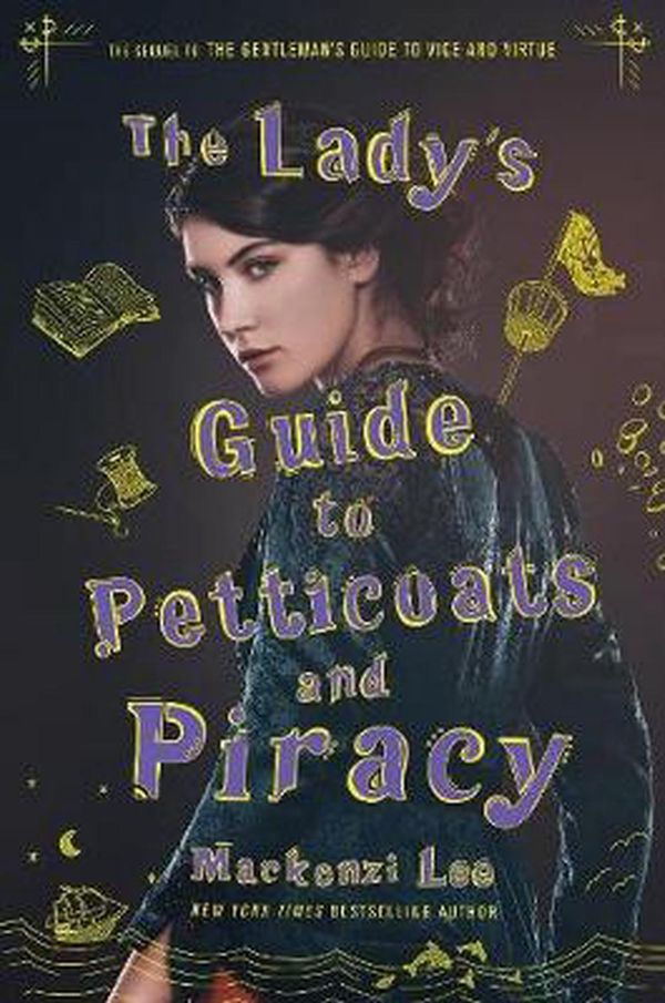Cover Art for 9780062890122, The Lady's Guide to Petticoats and Piracy by Mackenzi Lee