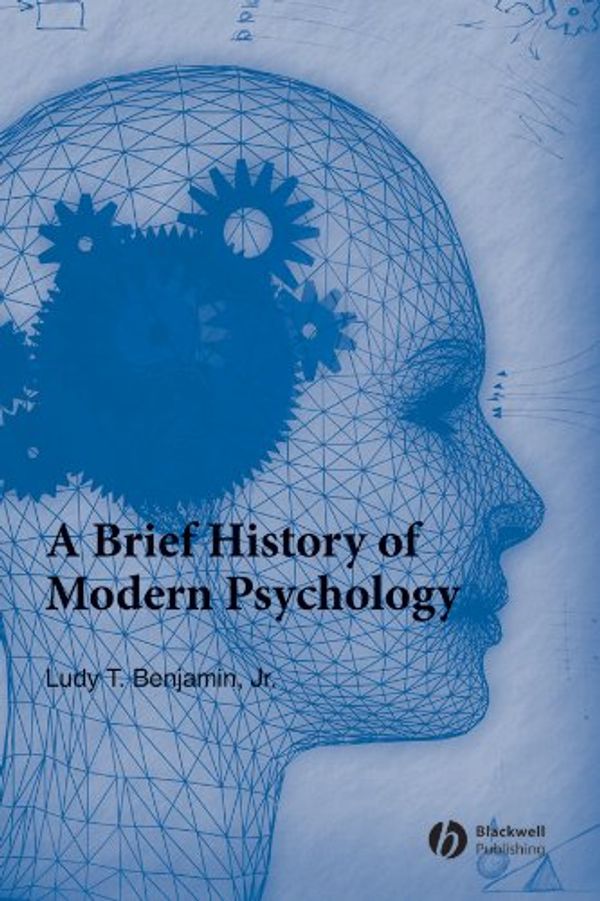 Cover Art for 9781405132060, A Brief History of Modern Psychology by Benjamin Jr., Ludy T.