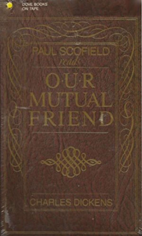 Cover Art for 9781558000667, Paul Scofield Reads Our Mutual Friend by Charles Dickens
