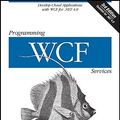 Cover Art for 9780596805487, Programming WCF Services by Jucal Lowy