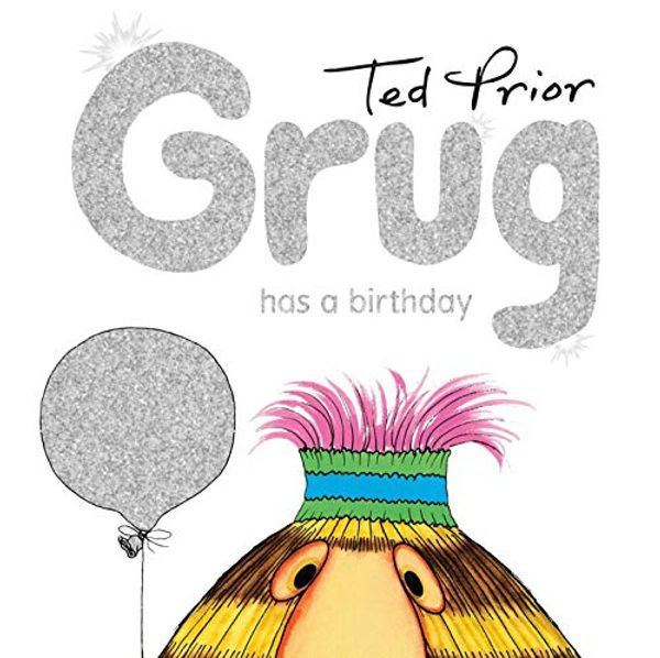 Cover Art for B01AS38ZQE, Grug Has a Birthday by Ted Prior