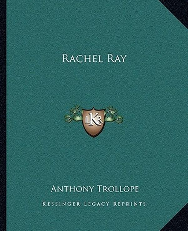 Cover Art for 9781162681375, Rachel Ray by Anthony Trollope