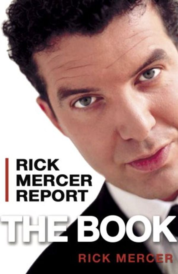 Cover Art for 9780385665186, Rick Mercer Report: The Book by Rick Mercer