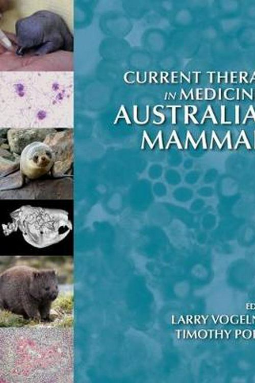 Cover Art for 9781486307517, Current Therapy in Medicine of Australian Mammals by Larry Vogelnest
