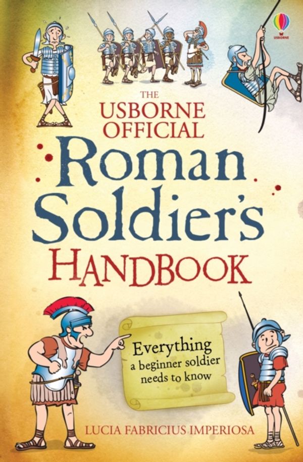 Cover Art for 9781409567745, Roman Soldier’s Handbook by Lesley Sims
