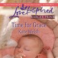 Cover Art for 9780373813605, Time for Grace [Large Print] by Kate Welsh