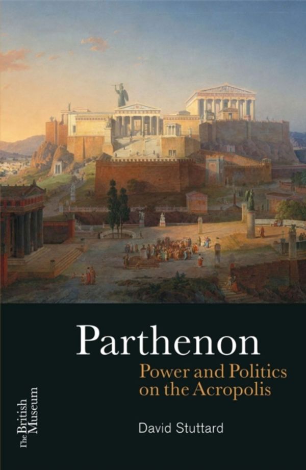 Cover Art for 9780714122847, The Parthenon by David Stuttard