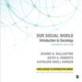 Cover Art for 9781544371955, Our Social World - International Student Edition: Introduction to Sociology by Jeanne H. Ballantine