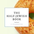 Cover Art for 9780812992687, The Half-Jewish Book: A Celebration by Daniel Klein