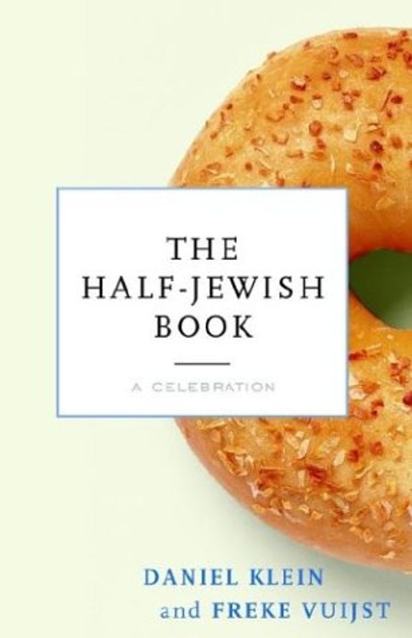 Cover Art for 9780812992687, The Half-Jewish Book: A Celebration by Daniel Klein