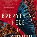 Cover Art for 9780735221963, Everything Here Is Beautiful by Mira T. Lee
