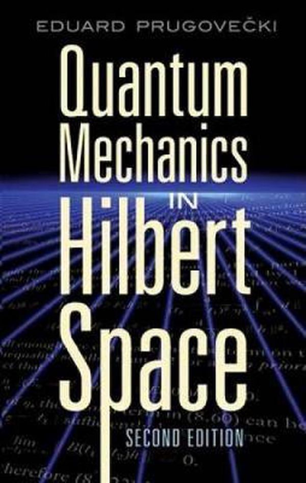 Cover Art for 9780486453279, Quantum Mechanics in Hilbert Space by Eduard Prugovecki