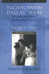 Cover Art for 9780205521029, Yucatecans in Dallas, Texas: Breaching the Border, Bridging the Distance by Rachel Adler