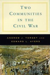Cover Art for 9780393927382, Two Communities in the Civil War by Edward L. Ayers, Andrew J. Torget