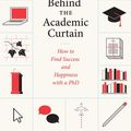 Cover Art for 9780226066240, Behind the Academic Curtain by Frank F. Furstenberg