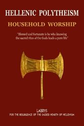 Cover Art for B01FEKKNK2, Hellenic Polytheism : Household Worship (Volume 1) by mr Christos Pandion Panopoulos mr Vasilios Cheiron Tsantilas(2014-11-20) by Mr. Christos Pandion Panopoulos Vasilios Cheiron Tsantilas