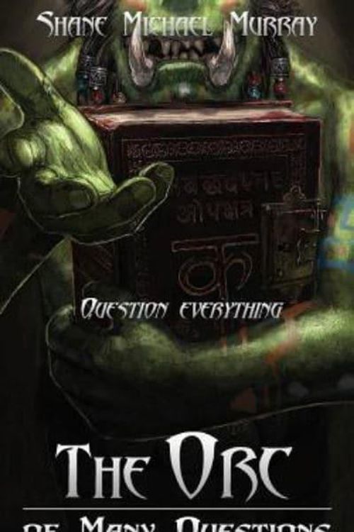 Cover Art for 9781484865279, The Orc of Many Questions by Shane Michael Murray