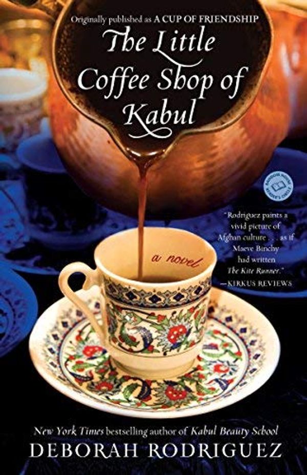 Cover Art for 0880789546926, The Little Coffee Shop of Kabul (Originally Published as a Cup of Friendship) (Paperback) - Common by By (author) Deborah Rodriguez