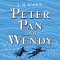 Cover Art for 9781444923957, Peter Pan and Wendy by J. M. Barrie