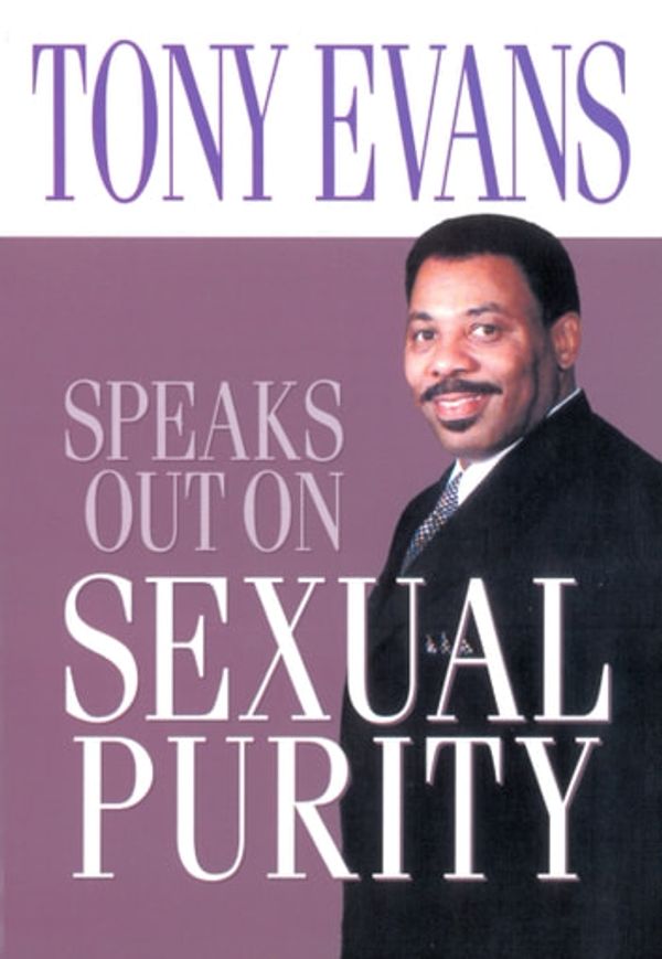 Cover Art for 9781575677255, Tony Evans Speaks Out On Sexual Purity by Tony Evans