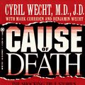 Cover Art for 9780525936619, Cause of Death by Cyril Wecht, Mark Curriden, Benjamin Wecht