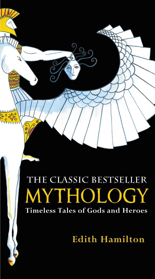 Cover Art for 9780446574754, Mythology: Timeless Tales of Gods and Heroes, 75th Anniversary Illustrated Edition by Edith Hamilton