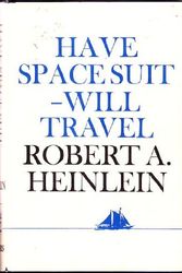 Cover Art for 9780684148571, Have Space Suit, Will Travel by Robert A. Heinlein