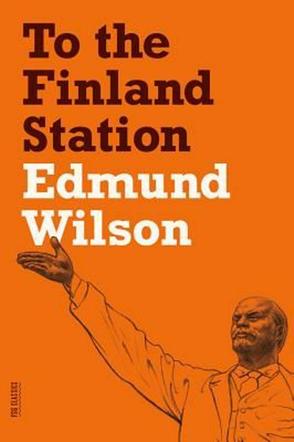 Cover Art for 9780374533458, To the Finland Station by Edmund Wilson